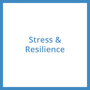 Stress & Resilience